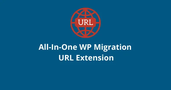 All In One WP Migration URL Extension GPL