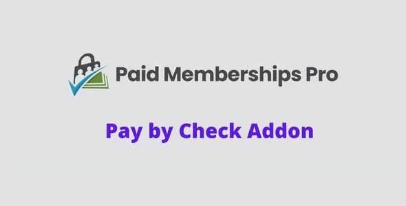 Paid Memberships Pro Pay by Check Addon GPL